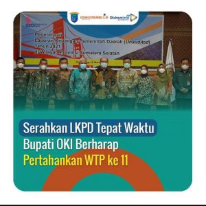 Serahkan LKPD Tepat Waktu Bupati OKI Berharap Pertahankan WTP ke 11