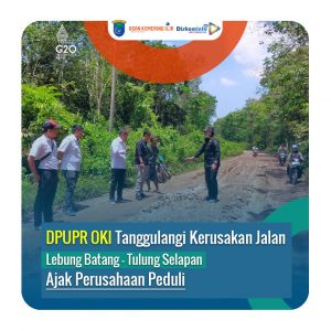 DPUPR OKI Tanggulangi Kerusakan Jalan Lebung Batang – Tulung Selapan, Ajak Perusahaan Peduli