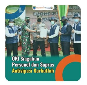 OKI Siagakan Personel dan SaprasAntisipasi Karhutlah