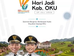 Hari Jadi Kabupaten OKU ke-116 Tahun 2026 Meriah, Ini Jadwal Lengkap Rangkaian Kegiatan dari 15 Juli hingga 3 Agustus